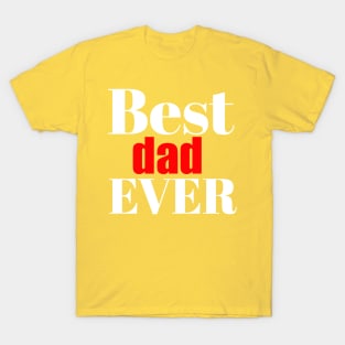 Best dad ever T-Shirt